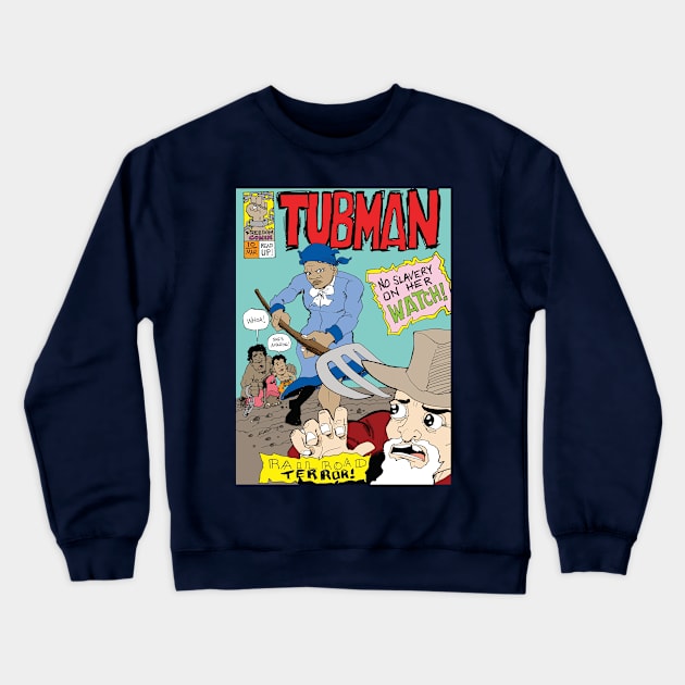 Tubman! Crewneck Sweatshirt by Kam Komics 